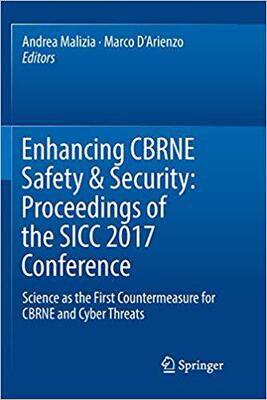 【预售】Enhancing Cbrne Safety & Security: Proceedings of the Sicc 2017 Conference: Science as the First Counterme...