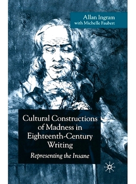 预订 Cultural Constructions of Madness in Eighteenth-Century Writing: Representing the Insane: 9781349523320
