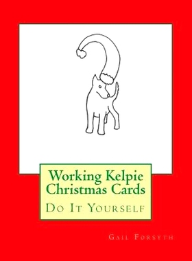 预订 Working Kelpie Christmas Cards: Do It Yourself: 9781519415998