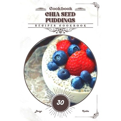 预订 Chia Seed Puddings: Recipes cookbook: 9798883402127