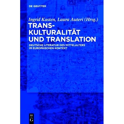 预订 Transkulturalität und Translation: Deutsche Literatur des Mittelalters im europäischen Kontext 跨文化与翻译：德国