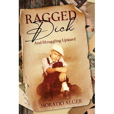 预订 Ragged Dick and Struggling Upward: Annotated: 9781611045932