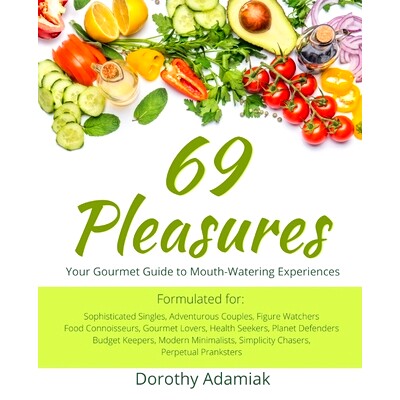 预订 69 Pleasures: Your Gourmet Guide to Mouth-Watering Experiences: 9781656631480