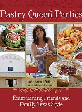 【预售】Pastry Queen Parties: Entertaining Friends and Family, Texas Style
