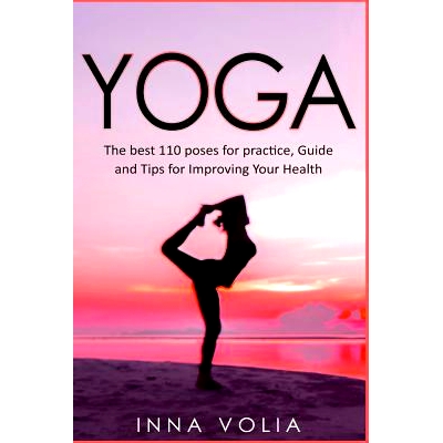 预订 Yoga: The best 110 poses for practice, Guide and Tips for Improving Your Health: 9781981638222