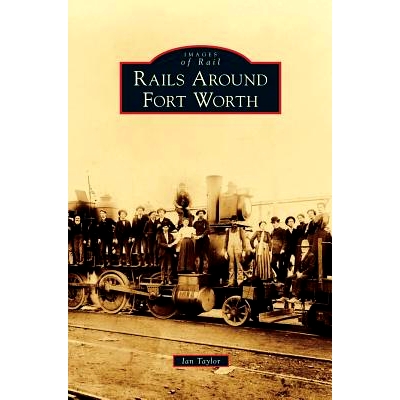预订 Rails Around Fort Worth: 9781531676322
