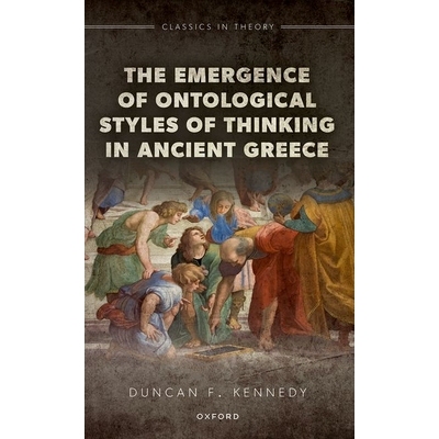 现货 The Emergence of Ontological Styles of Thinking in Ancient Greece: 9780198985051