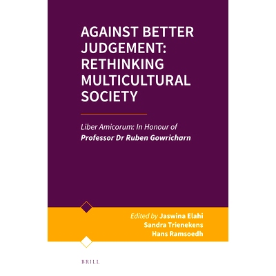 预订 Against Better Judgement: Rethinking Multicultural Society: Liber Amicorum: In Honour of Professor Dr Ruben Gowrich
