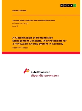 预订 A Classification of Demand Side Management Concepts. Their Potentials for a Renewable Energy System in Germany: 978