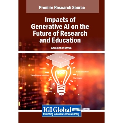 预订 Impacts of Generative AI on the Future of Research and Education: 9798369349755