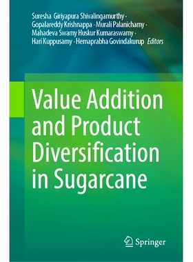 预订 Value Addition and Product Diversification in Sugarcane 甘蔗的增值与产品多元化: 9789819772278