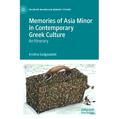 预订 Memories of Asia Minor in Contemporary Greek Culture: An Itinerary 当代希腊文化中的小亚细亚记忆：行程单: 9783030839