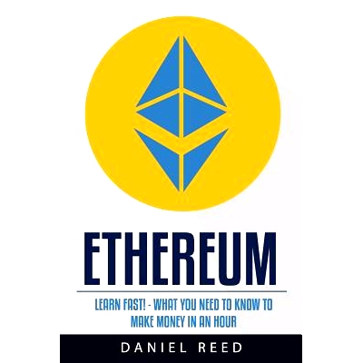 预订 Ethereum: Learn Fast: What You Need to Know to Make Money in an Hour: 9781719484688