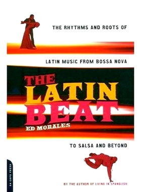预订 The Latin Beat: The Rhythms and Roots of Latin Music from Bossa Nova to Salsa and Beyond: 9780306810183