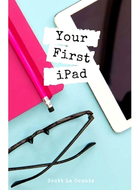 预订 Your First iPad: The Easy Guide to iPad 10.2 and Other iPads Running iPadOS 13: 9781087818030