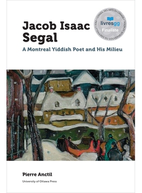 预订 Jacob-Isaac Segal: A Montreal Yiddish Poet and His Milieu 雅各伯 艾萨克 西格尔：蒙特利尔的一个犹太诗人和他的环境: 9
