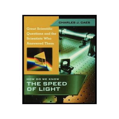 [预订]How Do We Know the Speed of Light (Great Scientific Questions and the Scientists Who Answered Them) 9781435887305