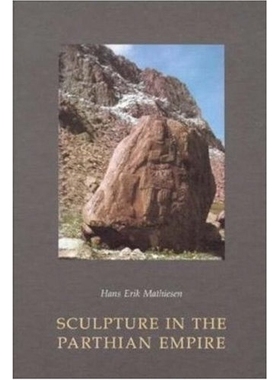 预订 Sculpture in the Parthian Empire: A Study in Chronology 帕提亚帝国的雕塑：年表研究: 9788772883113