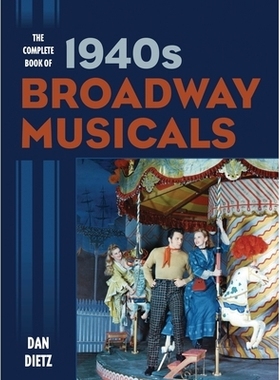 预订 The Complete Book of 1940s Broadway Musicals 1940年代百老汇音乐剧大全: 9781442245273