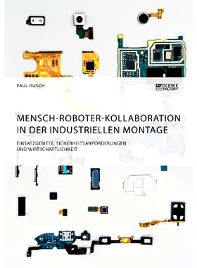 预订 Mensch-Roboter-Kollaboration in der industriellen Montage. Einsatzgebiete, Sicherheitsanforderungen und Wirtschaftl