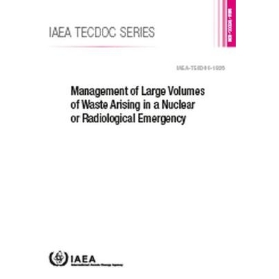 预订 Management of Large Volumes of Waste Arising in a Nuclear or Radiological Emergency 核或放射性紧急事件中大量废物的