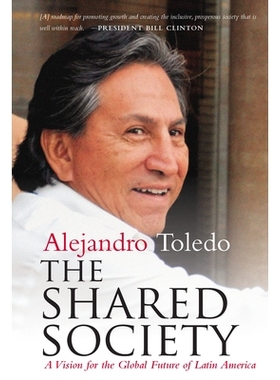 预订 Shared Society: A Vision For The Global Future Of Latin America 共享型社会：拉丁美洲整体未来的愿景: 9780804795517