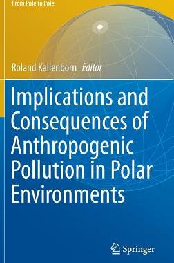 【预订】Implications and Consequences of Anthropogenic Pollution in Polar Environments
