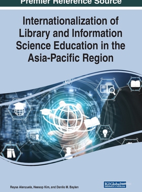 【预订】Internationalization of Library and Information Science Education in the Asia-Pacific Region