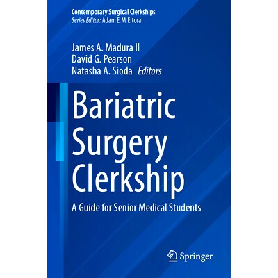 预订 Bariatric Surgery⁠ Clerkship: A Guide for Senior Medical Students 减肥外科见习：高级医学生指南: 9783031929632