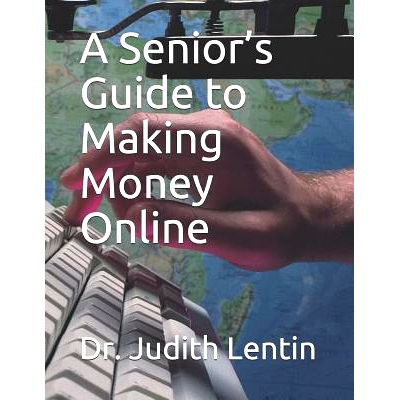 预订 A Senior’s Guide to Making Money Online: 9781091086081