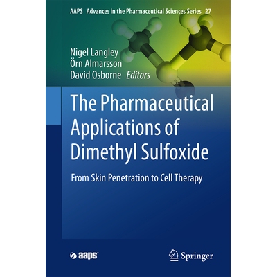 预订 The Pharmaceutical Applications of Dimethyl Sulfoxide From Skin Penetration to Cell Therapy 二甲基亚砜的药学应用：