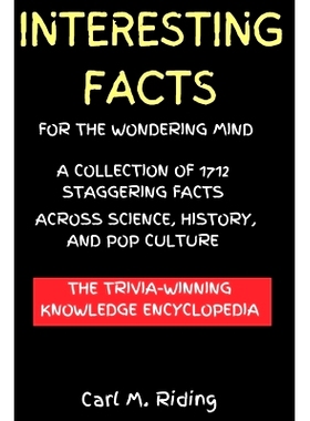 预订 Interesting Facts for the Wondering Mind: A Collection of 1712 Staggering Facts Across Science, History, and Pop Cu