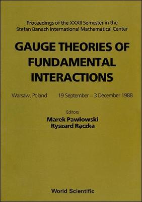 【预订】GAUGE THEORIES OF FUNDAMENTAL INTERACTIONS - PROCEEDINGS OF THE XXXII SEMESTER IN THE STEFAN BANACH INTERN...