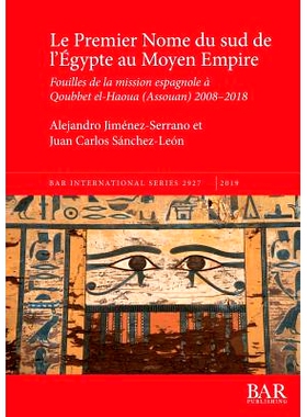 预订 Le Premier Nome du sud de l’Égypte au Moyen Empire: Fouilles de la mission espagnole à Qoubbet el-Haoua (Assouan