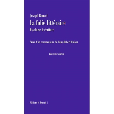 预订 La folie littéraire : psychose & écriture 文学疯狂：精神病与写作: 9782492070181