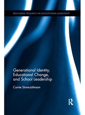预订 Generational Identity, Educational Change, and School Leadership 代际认同，教育变革和学校领导: 9780367196011