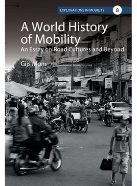 预订 A World History of Mobility: An Essay on Road Cultures and Beyond: 9781836950912