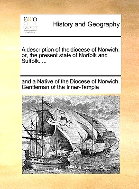 预订 A Description of the Diocese of Norwich: Or, the Present State of Norfolk and Suffolk. ...: 9781140698777