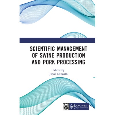预订 Scientific Management of Swine Production and Pork Processing 生猪养殖与猪肉加工的科学化管理 9781041247166