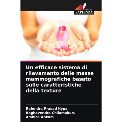预订 Un efficace sistema di rilevamento delle masse mammografiche basato sulle caratteristiche della texture: 9786208075