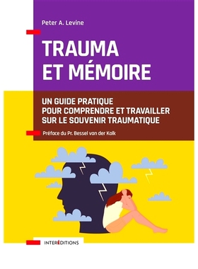 预订 Trauma et mémoire : un guide pratique pour comprendre et travailler sur le souvenir traumatique 创伤与记忆：理解和