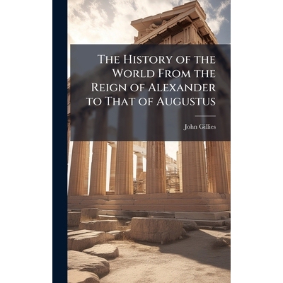 预订 The History of the World From the Reign of Alexander to That of Augustus 9781023832694