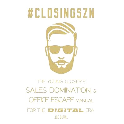 预订 #closingszn: The Young Closer’s Sales Domination & Office Escape Manual for the Digital Era: Close More Deals, Dou