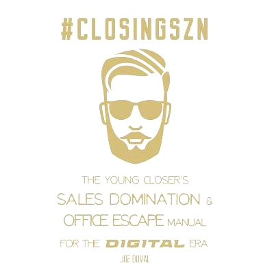 预订 #closingszn: The Young Closer’s Sales Domination & Office Escape Manual for the Digital Era: Close More Deals, Dou