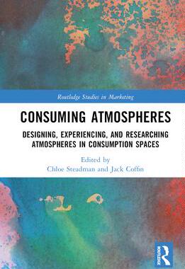 [预订]Consuming Atmospheres: Designing, Experiencing, and Researching Atmospheres in Consumption Spaces 9781032264929
