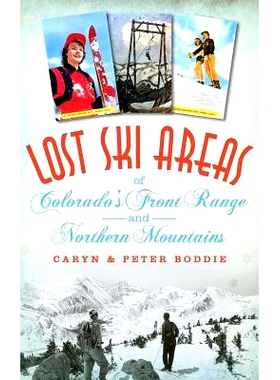预订 Lost Ski Areas of Colorado’s Front Range and Northern Mountains: 9781540211743