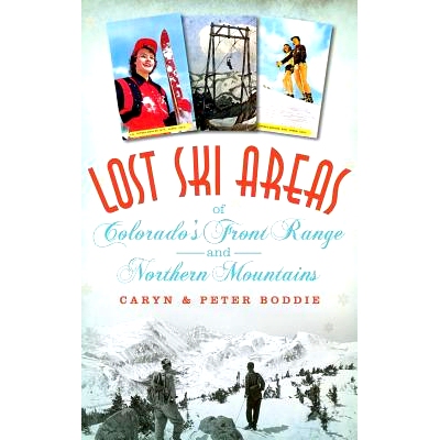 预订 Lost Ski Areas of Colorado’s Front Range and Northern Mountains: 9781540211743