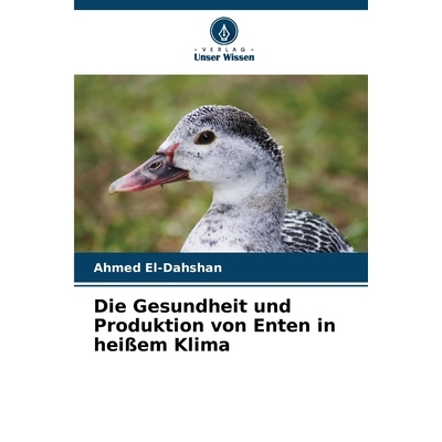 预订 Die Gesundheit und Produktion von Enten in heißem Klima: 9786209224461