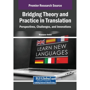 预订 Bridging Theory and Practice in Translation: Perspectives, Challenges, and Innovations 翻译理论与实践的融合：视角、