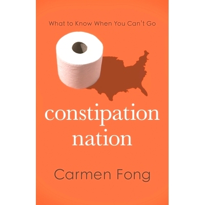 预订 Constipation Nation: What to Know When You Can’t Go 便秘民族:当你不能去的时候知道什么: 9781538186190